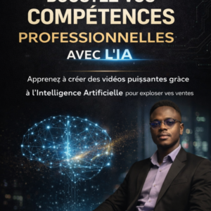BOOSTEZ VOS COMPÉTENCES PROFESSIONNELLES AVEC L’IA